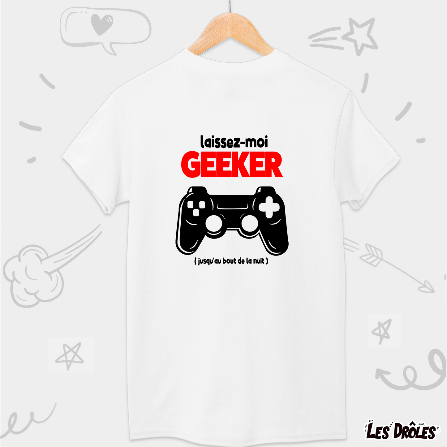 Laissez-moi Geeker T-shirt Humour Adulte