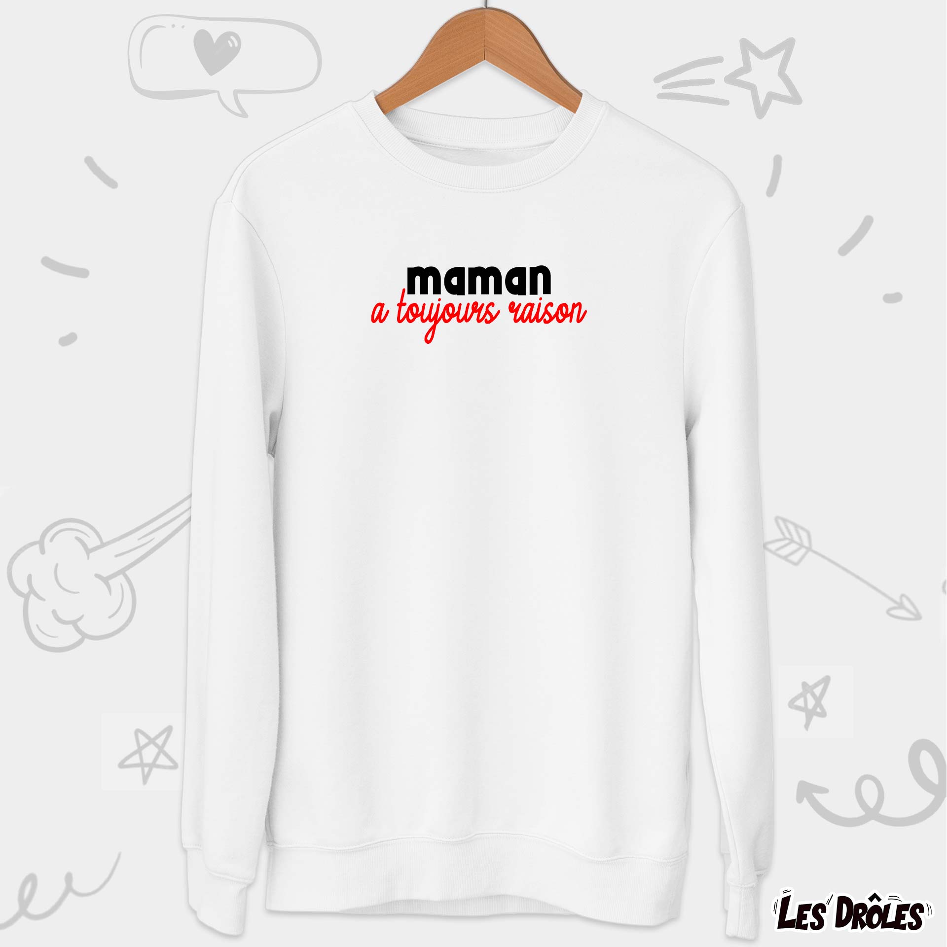 Pull Maman a toujours raison Le Cadeau Parfait les Mamans – Les