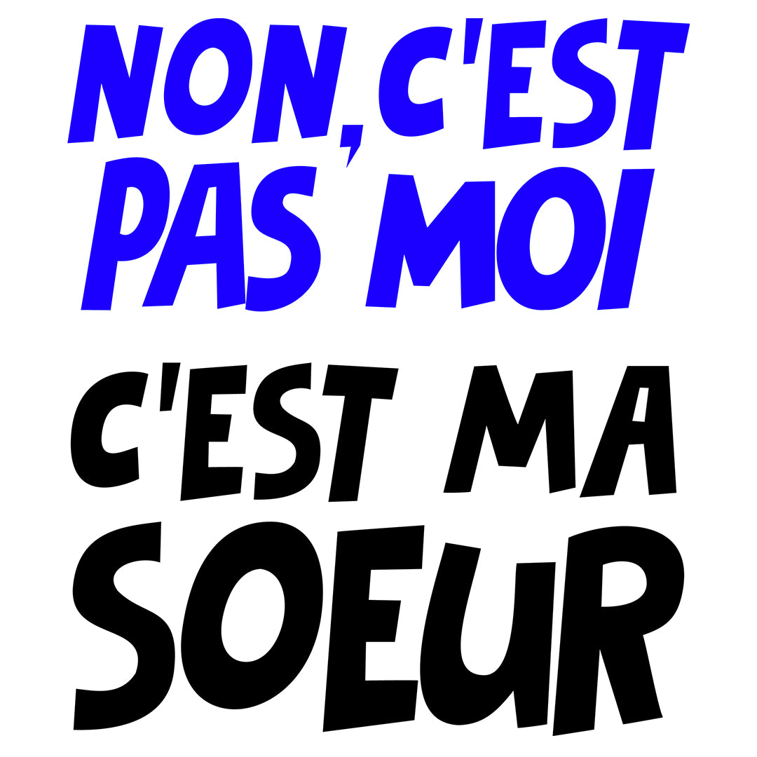 C'EST PAS MOI, C'EST MA SOEUR | T-shirt drôle adulte