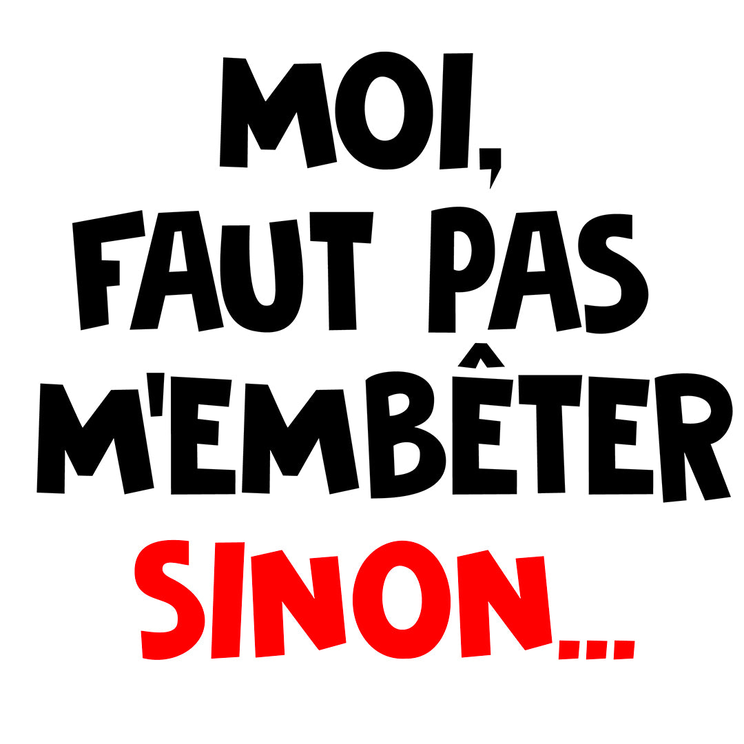 FAUT PAS M'EMBÊTER | T-shirt drôle enfant