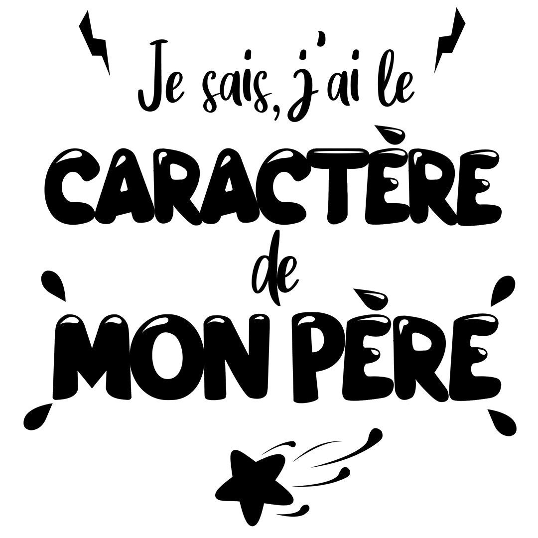 CARACTÈRE DE MON PÈRE | T-shirt drôle enfant