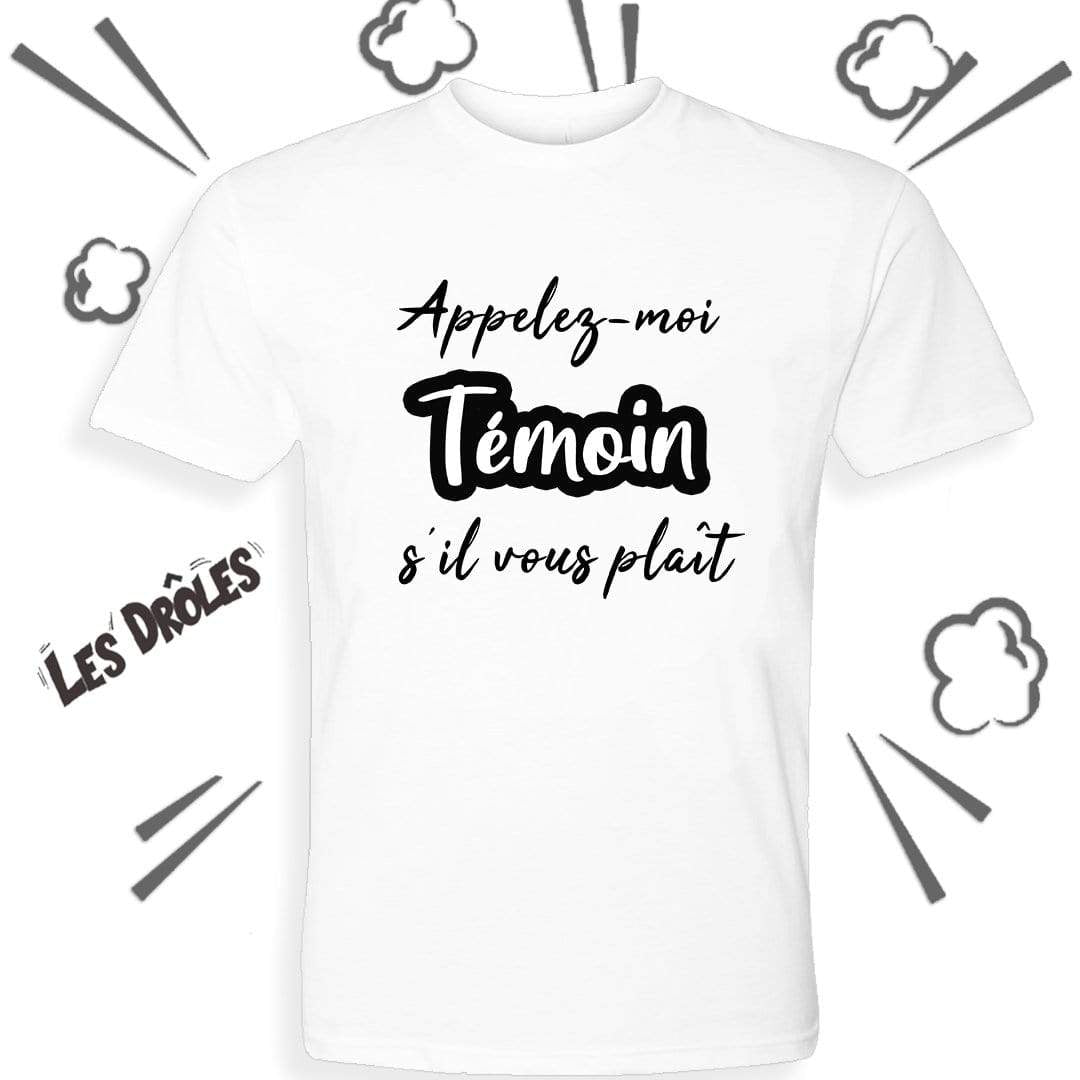 T-shirt adulte "APPELEZ MOI TÉMOIN"