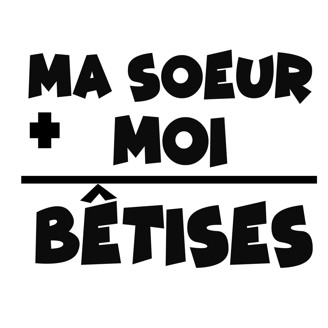 BETISES MA SOEUR+MOI | T-shirt drôle enfant