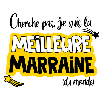 JE SUIS LA MEILLEURE MARRAINE  | T-shirt drôle adulte