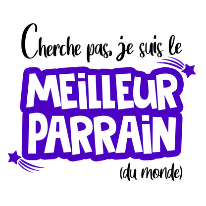 JE SUIS LE MEILLEUR PARRAIN | T-shirt drôle adulte