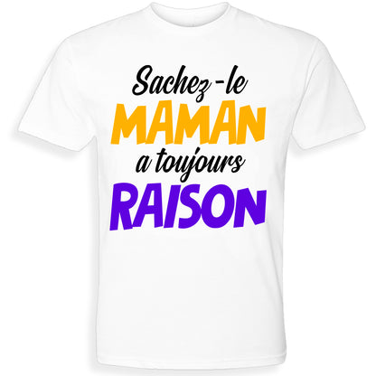 MAMAN A RAISON  | T-shirt drôle enfant